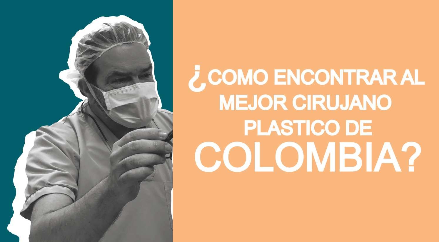 Como encontrar al mejor cirujano plástico de Colombia