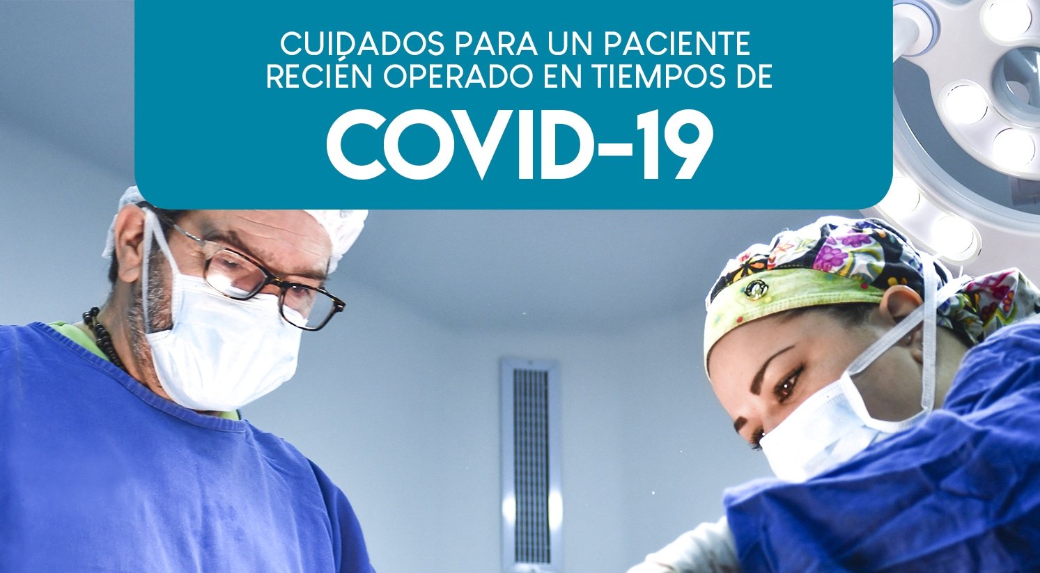 Cuidados para un paciente recién operado en tiempos de Covid- 19