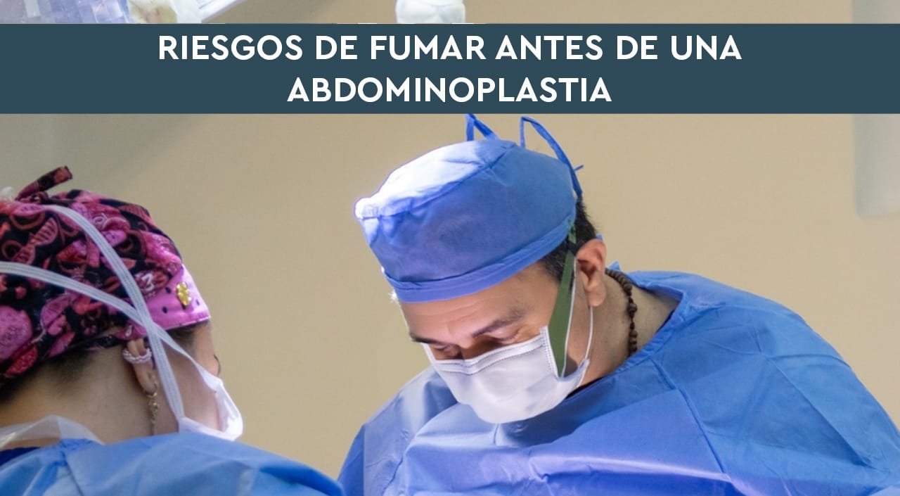 Riesgos de fumar antes de una Abdominoplastia