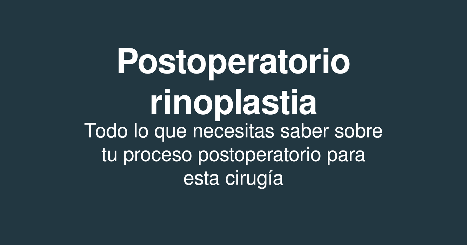 POSTOPERATORIO RINOPLASTIA
