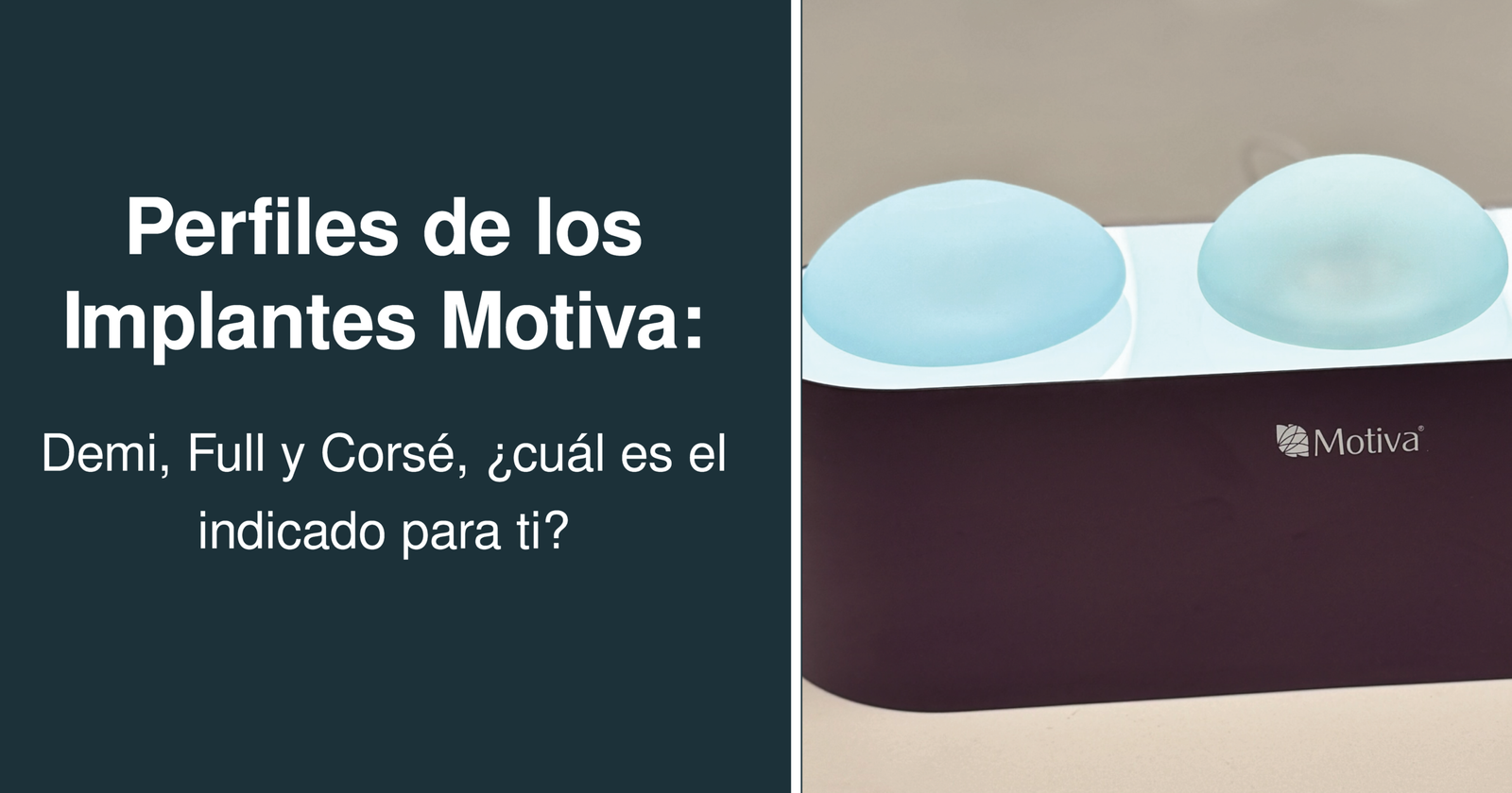 Perfiles de los Implantes Motiva: Demi, Full y Corsé, ¿cuál es el indicado para ti?