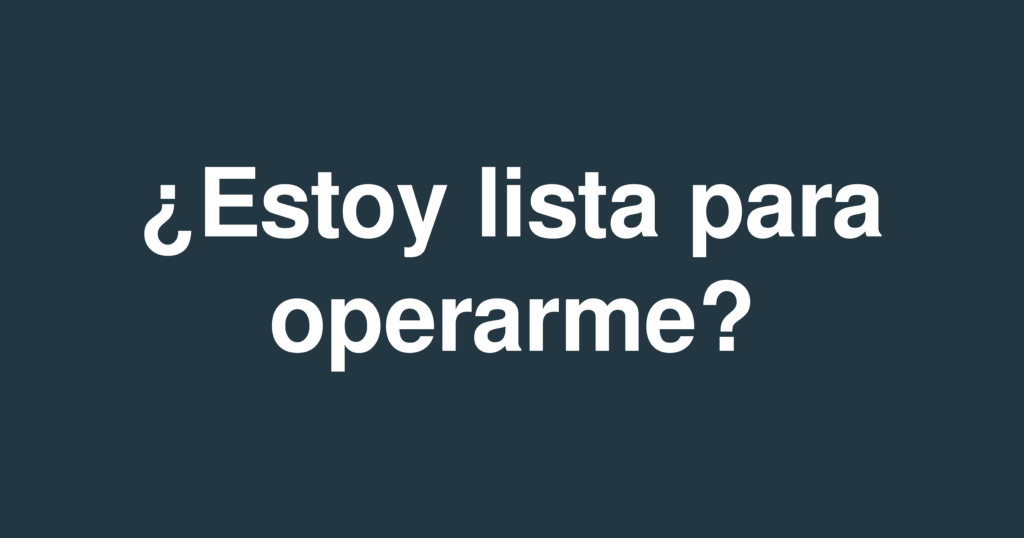 estoy lista para operarme